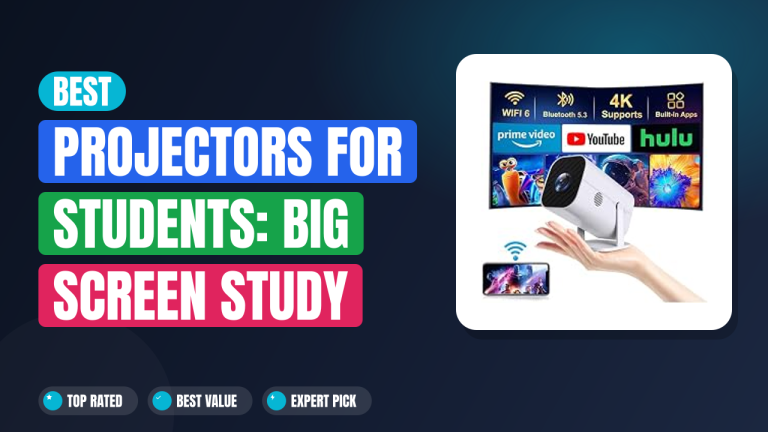 Best Projectors for Students: Big Screen Study Videos